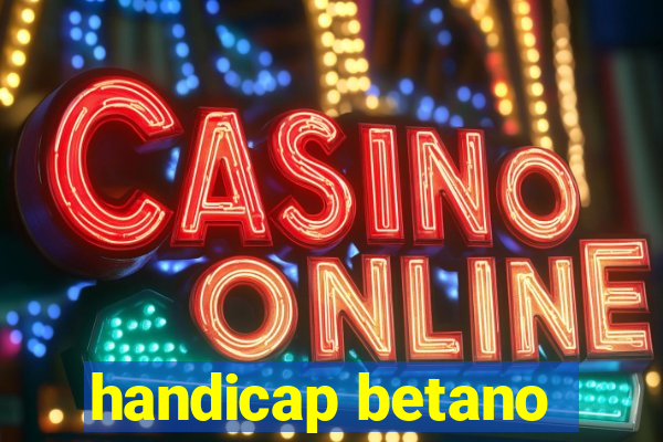 handicap betano